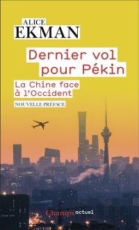 Dernier vol pour Pékin : la Chine face à l'Occident