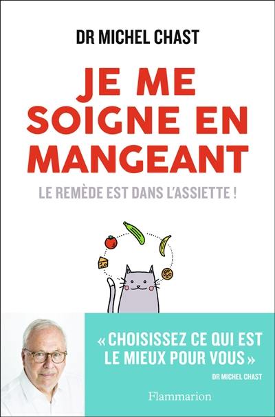 Je me soigne en mangeant : le remède est dans l'assiette !