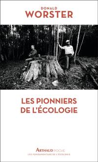 Les pionniers de l'écologie : une histoire des idées écologiques