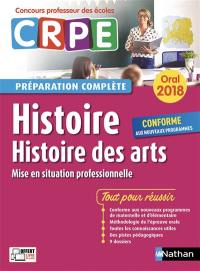 Histoire, histoire des arts, mise en situation professionnelle : oral 2018 CRPE, concours professeur des écoles : préparation complète