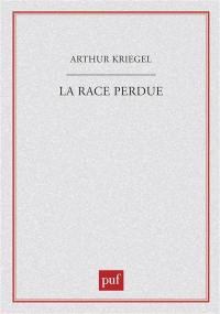 La Race perdue : science et racisme