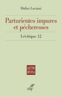 Parturientes impures et pécheresses : Lévitique 12