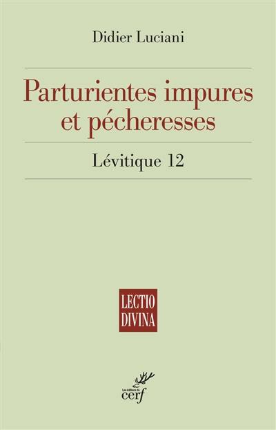 Parturientes impures et pécheresses : Lévitique 12