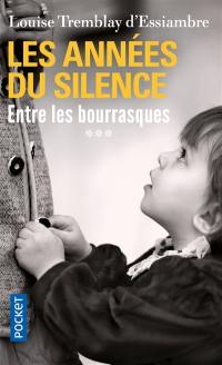 Les années du silence. Vol. 3. Entre les bourrasques