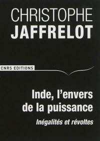 Inde, l'envers de la puissance : inégalités et révoltes