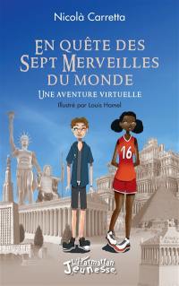 En quête des sept merveilles du monde : une aventure virtuelle