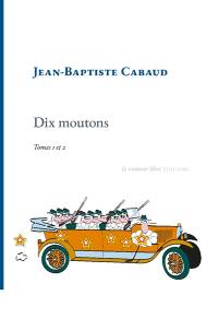 Dix moutons. Vol. 1-2