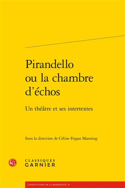 Pirandello ou La chambre des échos : un théâtre et ses intertextes