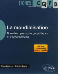 La mondialisation : nouvelles dynamiques géopolitiques et géoéconomiques : nouveau programme ECS, 1re année