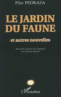 Le jardin du faune : et autres nouvelles