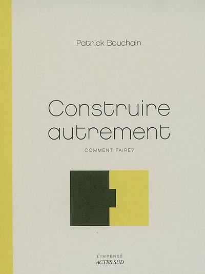 Construire autrement : comment faire ?