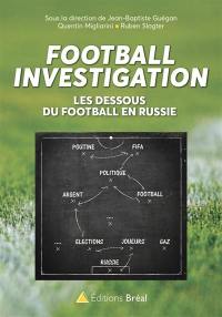 Football investigation : les dessous du football en Russie