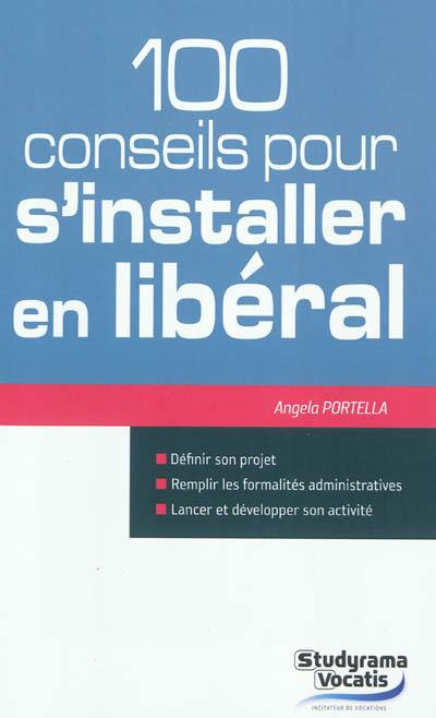 100 conseils pour s'installer en libéral