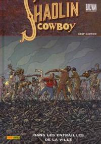 Shaolin cowboy. Vol. 3. Dans les entrailles de la ville