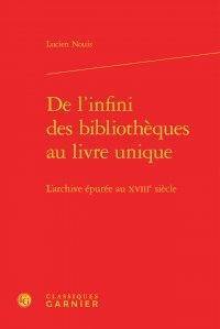 De l'infini des bibliothèques au livre unique : l'archive épurée au XVIIIe siècle