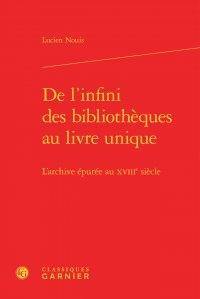 De l'infini des bibliothèques au livre unique : l'archive épurée au XVIIIe siècle