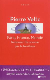 Paris, France, monde : repenser l'économie par le territoire