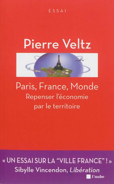 Paris, France, monde : repenser l'économie par le territoire