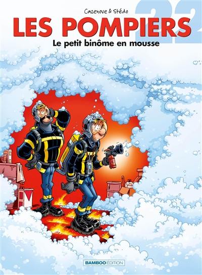 Les pompiers. Vol. 22. Le petit binôme en mousse