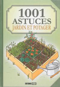 1.001 astuces jardin et potager