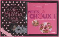 Ô petits choux ! : religieuses, petits choux sucrés et salés