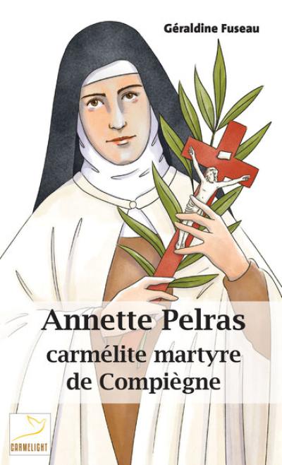 Annette Pelras : carmélite martyre de Compiègne