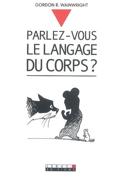 Parlez-vous le langage du corps ?