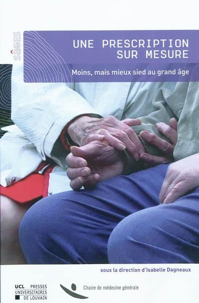 Une prescription sur mesure : moins, mais mieux sied au grand âge