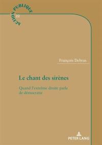 Le chant des sirènes : quand l'extrême droite parle de démocratie