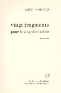 Vingt fragments pour le vingtième siècle