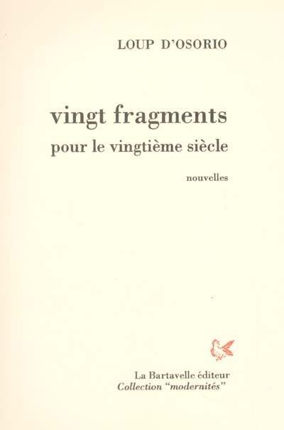 Vingt fragments pour le vingtième siècle