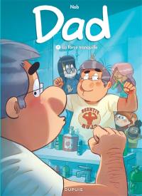 Dad. Vol. 7. La force tranquille