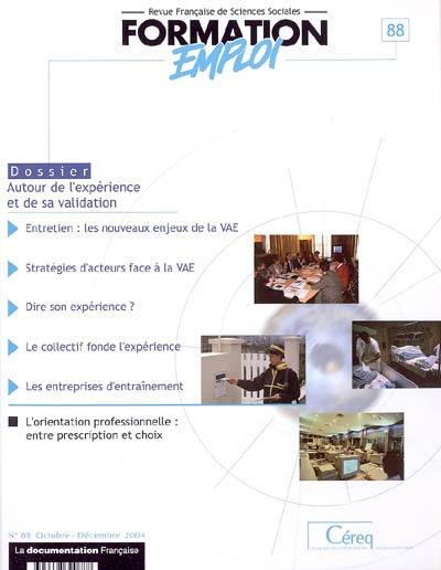 Formation emploi, n° 88. Autour de l'expérience et de sa validation