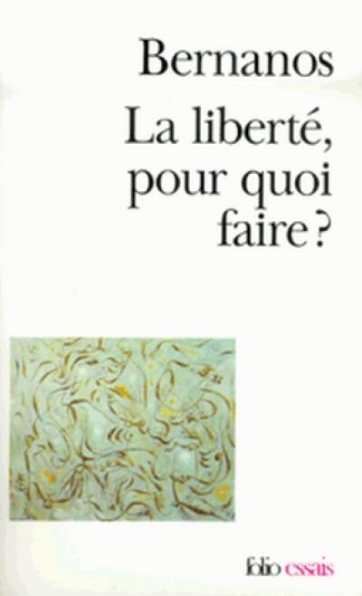 La Liberté pour quoi faire ?