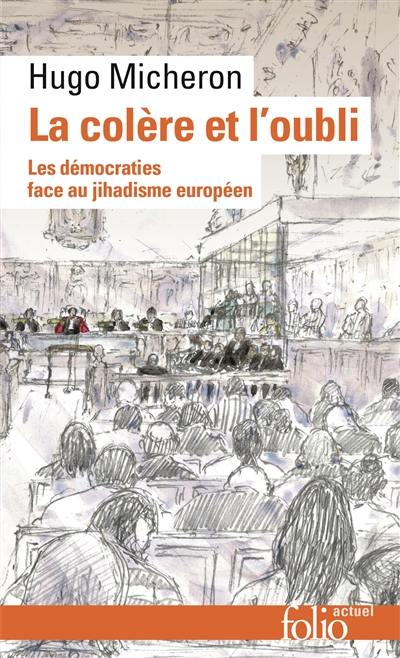 La colère et l'oubli : les démocraties face au jihadisme européen