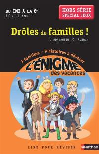 Drôles de familles ! : du CM2 à la 6e, 10-11 ans : hors série spécial jeux