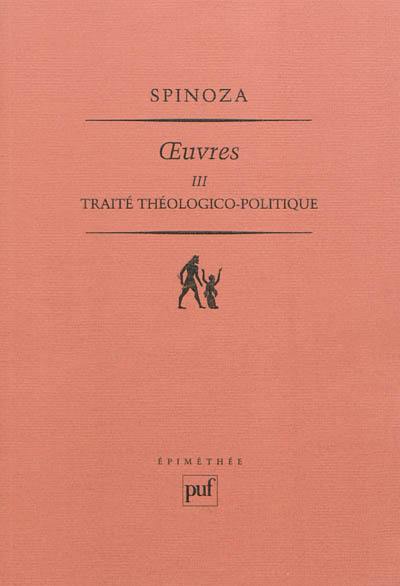 Oeuvres. Vol. 3. Traité théologico-politique