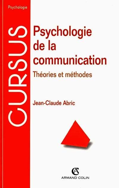 Psychologie de la communication : théories et méthodes