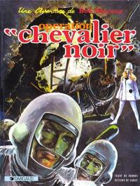 Une aventure de Bob Morane. Vol. 4. Opération Chevalier noir