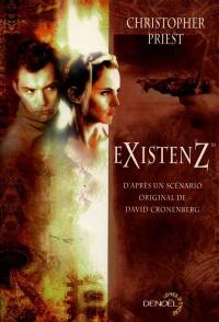 Existenz : d'après un scénario original de David Cronenberg