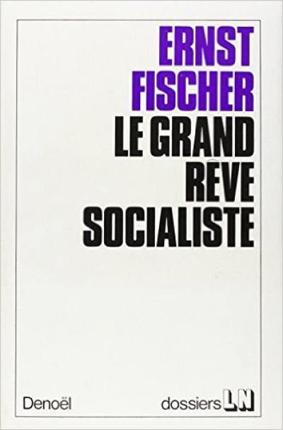 Le grand rêve socialiste : souvenirs et réflexions