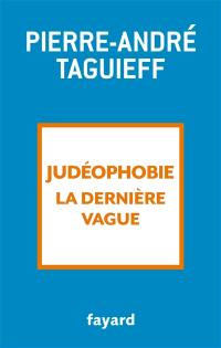 Judéophobie, la dernière vague : 2000-2018