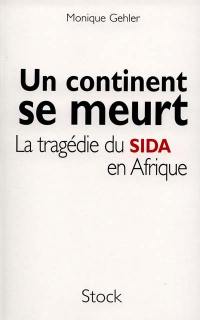 Un continent se meurt : la tragédie du sida en Afrique