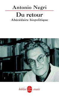 Du retour : abécédaire biopolitique : entretiens avec Anne Dufourmantelle