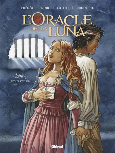 L'oracle della Luna. Vol. 5. Esther et Elena