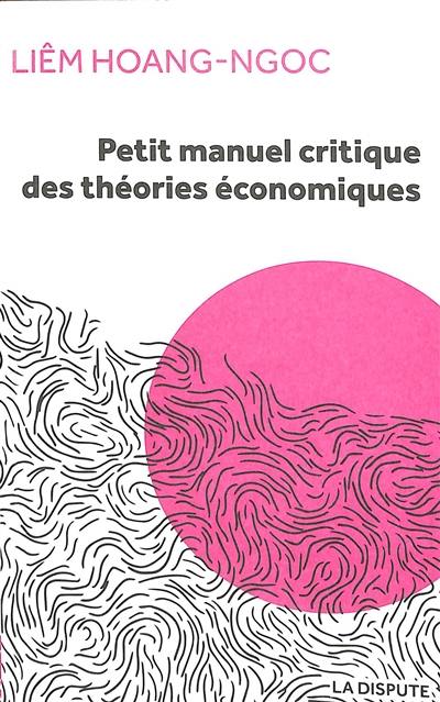 Petit manuel critique des théories économiques