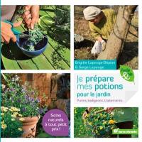 Je prépare mes potions pour le jardin : purins, badigeons, traitements...