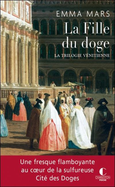 La trilogie vénitienne. Vol. 2. La fille du doge