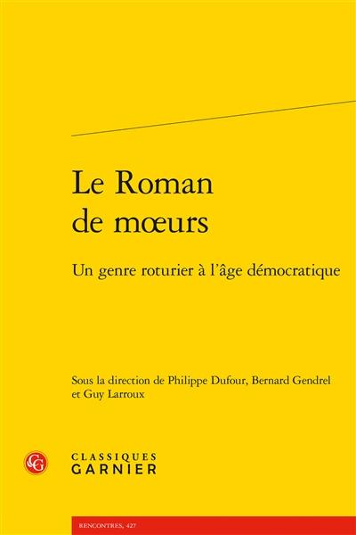 Le roman de moeurs : un genre roturier à l'âge démocratique