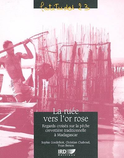 La ruée vers l'or rose : regards croisés sur la pêche crevettière traditionnelle à Madagascar